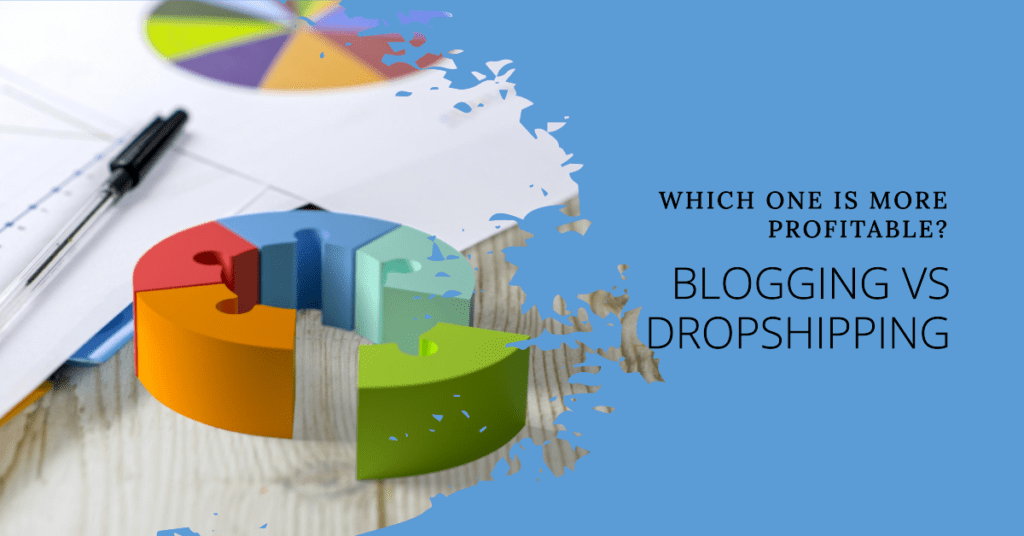 Blogging vs Dropshipping