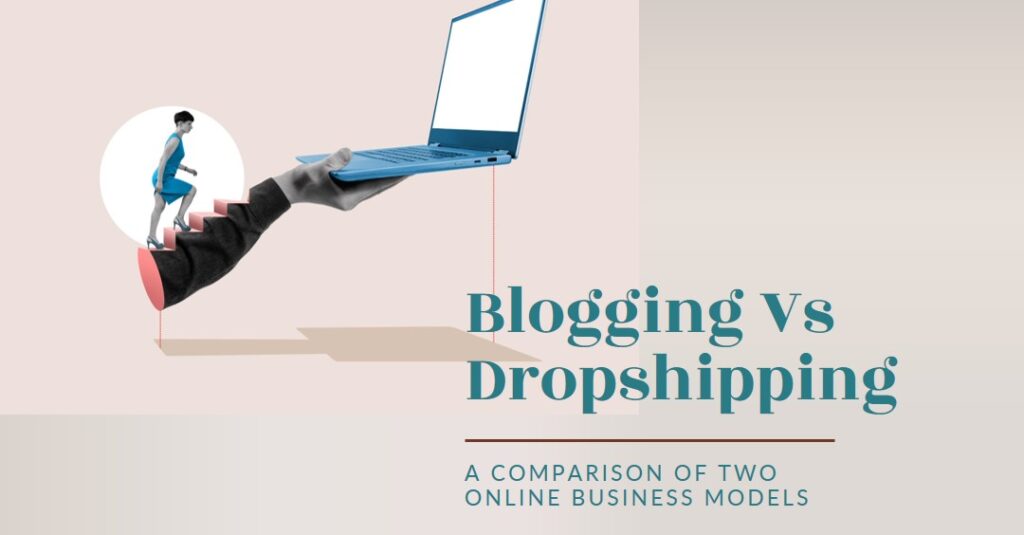 Blogging vs Dropshipping